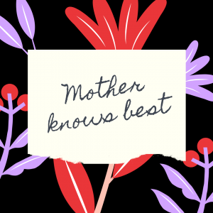 Mother knows best quote against floral background